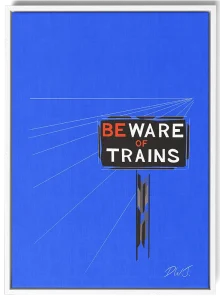 'Beware of Trains'. White framed canvas by Daniel W Jones.